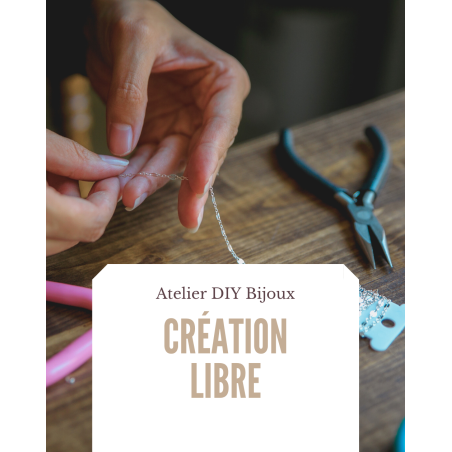 Atelier création de bijoux libre